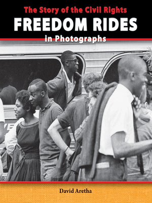 cover image of The Story of the Civil Rights Freedom Rides in Photographs